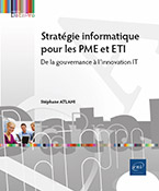 Stratégie informatique pour les PME et ETI De la gouvernance à l’innovation IT