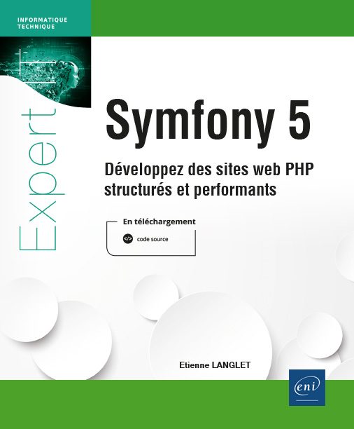 Symfony 5 - Développez des sites web PHP structurés et performants - Version en ligne