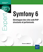 Symfony 6 Développez des sites web PHP structurés et performants