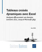 Tableaux croisés dynamiques avec Excel Analysez efficacement vos données (versions 2021, 2024 et Microsoft 365)