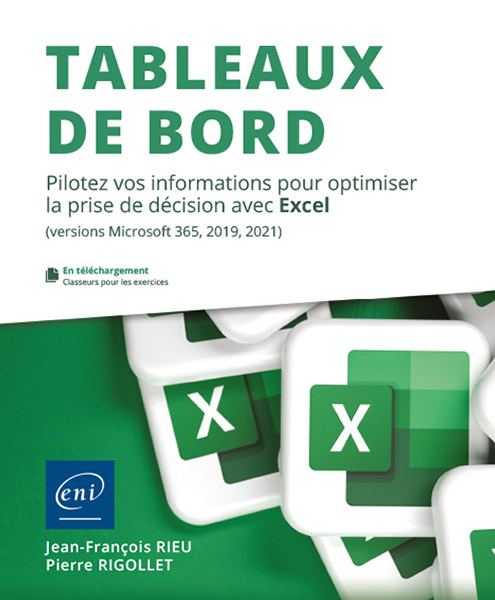 Tableaux de bord - Pilotez vos informations pour optimiser la prise de décision avec Excel (versions Microsoft 365...)