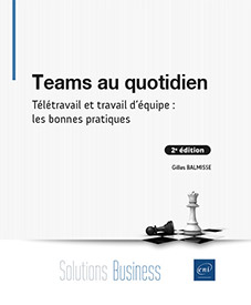 Extrait - Teams au quotidien Télétravail et travail d'équipe : les bonnes pratiques (2e édition)