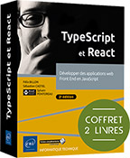 TypeScript et React  Coffret de 2 livres : Développer des applications web Front End en JavaScript (2e édition)