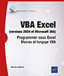 VBA Excel (versions 2024 et Microsoft 365) Programmer sous Excel : macros et langage VBA