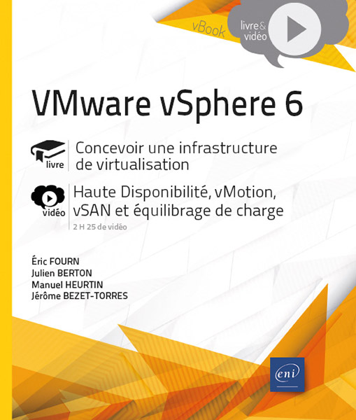 VMware vSphere 6 - Concevoir une infrastructure de virtualisation - Livre avec complément vidéo : Haute Disponibilité, vMotion, vSAN et équilibrage de charge