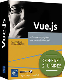 Vue.js - Coffret de 2 livres - Le framework progressif pour vos applications web