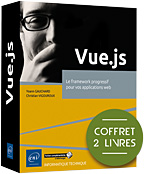 Vue.js - Coffret de 2 livres - Le framework progressif pour vos applications web
