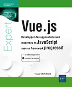 Vue.js - Développez des applications web modernes en JavaScript avec un framework progressif