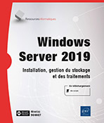 Windows Server 2019 - Installation, gestion du stockage et des traitements