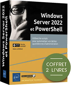 Windows Server 2022 et PowerShell - Coffret de 2 livres : Utilisez les scripts pour automatiser vos tâches quotidiennes d