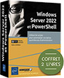 Windows Server 2022 et PowerShell Coffret de 2 livres : Utilisez les scripts pour automatiser vos tâches quotidiennes d'administration