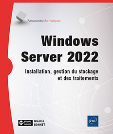 Windows Server 2022 - Installation, gestion du stockage et des traitements