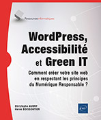 WordPress, Accessibilité et Green IT Comment créer votre site web en respectant les principes du Numérique Responsable ?