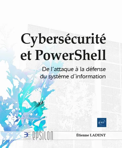 Livre Cybersécurité et PowerShell - De l'attaque à la défense du système d'information