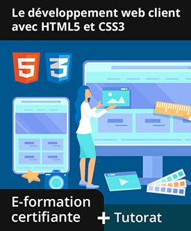 Le développement web client avec HTML5 et CSS3 - E-formation certifiante avec accompagnement