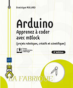 Arduino - Apprenez à coder avec mBlock (projets robotiques, créatifs et scientifiques) (2e édition)