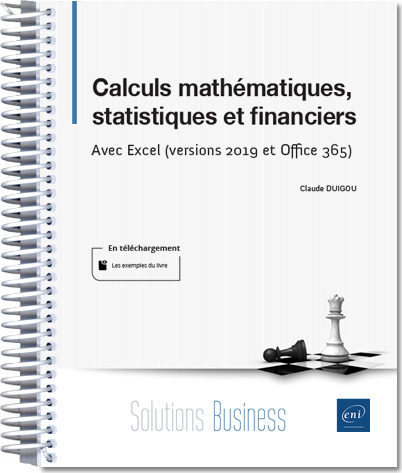 Calculs mathématiques, statistiques et financiers - Avec Excel (versions 2019 et Office 365) - Version en ligne