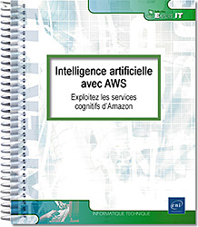 Intelligence artificielle avec AWS - Exploitez les services cognitifs d