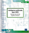 Intelligence artificielle avec AWS Exploitez les services cognitifs d'Amazon - Version en ligne