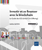 Investir et se financer avec la blockchain Le Guide des ICO (Initial Coin Offering)