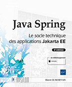 Java Spring - Le socle technique des applications Jakarta EE (4e édition)