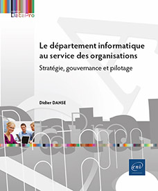 Le département informatique au service des organisations - Stratégie, gouvernance et pilotage