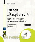 Python et Raspberry Pi - Apprenez à développer sur votre nano-ordinateur (3e édition)