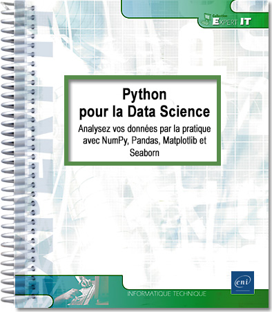 Python pour la Data Science - Analysez vos données par la pratique avec NumPy, Pandas, Matplotlib et Seaborn - version en ligne