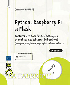 Python, Raspberry Pi et Flask - Capturez des données télémétriques et réalisez des tableaux de bord web (2e édition)