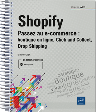 Shopify - Passez au e-commerce : boutique en ligne, Click and Collect, Drop Shipping - Version en ligne