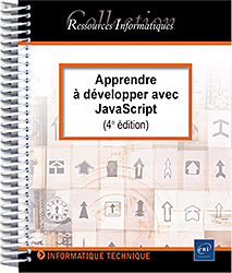 Apprendre à développer avec JavaScript - Des bases à l'utilisation de frameworks (4e édition)