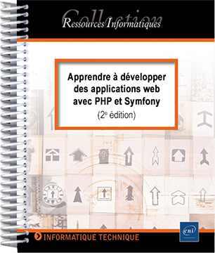 Apprendre à développer des applications web avec PHP et Symfony (2e édition)