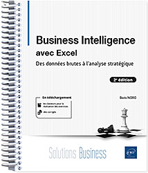 Business Intelligence avec Excel - Des données brutes à l'analyse stratégique (2e édition)