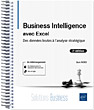 Business Intelligence avec Excel Des données brutes à l'analyse stratégique (2e édition)