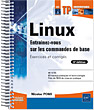 Linux Entraînez-vous sur les commandes de base : Exercices et corrigés (5e édition)