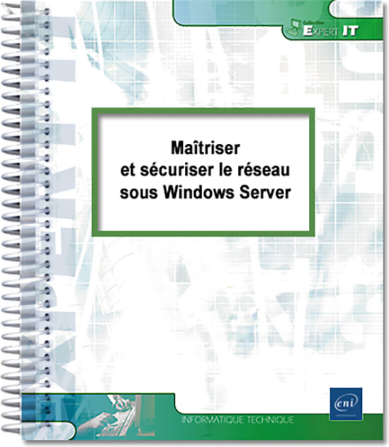 Maîtriser et sécuriser le réseau sous Windows Server -  