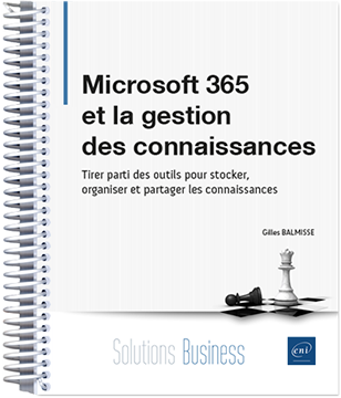 Microsoft 365 et la gestion des connaissances - Tirer parti des outils pour stocker, organiser et partager les connaissances