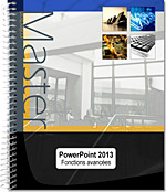 PowerPoint 2013 Maîtrisez les fonctions avancées