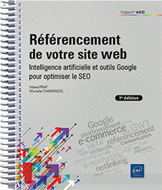 Référencement de votre site web (7e édition) - Intelligence artificielle et outils Google pour optimiser le SEO 