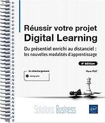 Réussir votre projet Digital Learning - Du présentiel enrichi au distanciel : les nouvelles modalités d