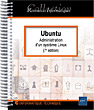 Ubuntu Administration d'un système Linux (7e édition)