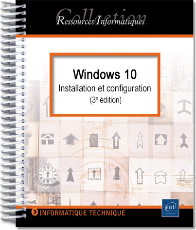 Windows 10 - Installation et configuration (3e édition)