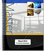 Word 2013 Maîtrisez les fonctions avancées du traitement de texte de Microsoft®