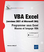 VBA Excel (versions 2021 et Microsoft 365) Programmer sous Excel : macros et langage VBA